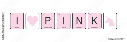 The chemical elements of the periodic table, funny phrase - I love pink unicorns. Funny chemistry isolated on white background. Unicorn silhouette, pink heart and letters