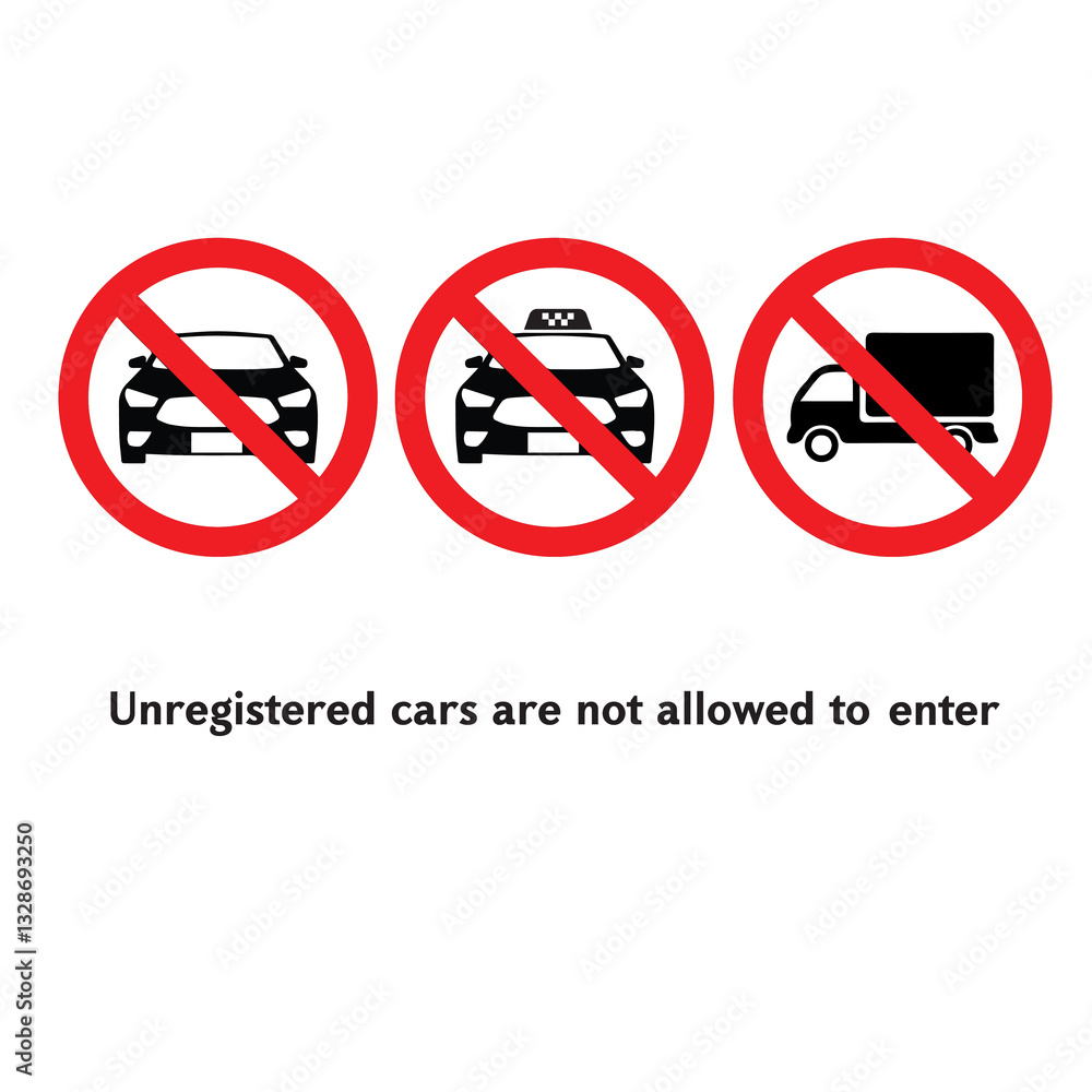 Unregistered cars are not allowed to enter Unregistered cars are not allowed to enter