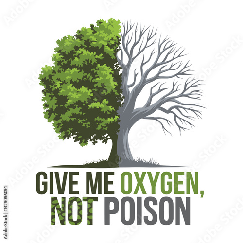 Give Me Oxygen Not Poison T Shirt Design