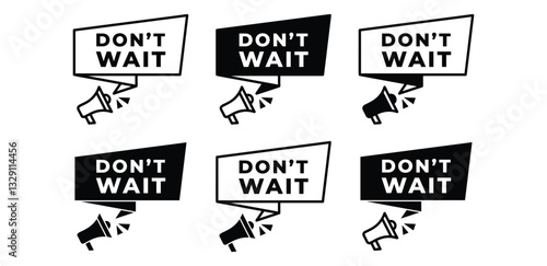 Don't Wait Megaphone and Speech Bubbles Icons Black and White Color Vector Design Illustration Template