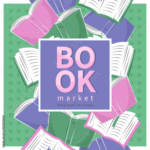 Book market. Layout design for bookstore, library, sale in bookshop.  Background with collection of different books.  Vector illustration for banner, cover, marketing.