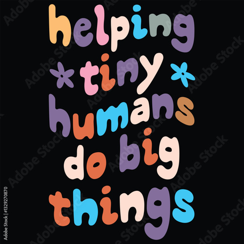 Helping Tiny Humans Do Big Things