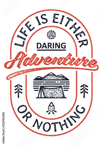 Life Is Either a Daring Adventure Or Nothing. Inspiring Creative Motivation Quote Poster Template With Tent, Trees, Mountains and Fire. Vector Illustration.