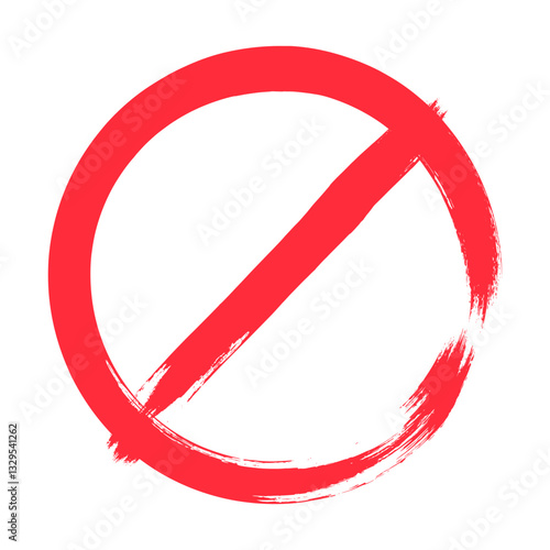 Hand drawn brush paint forbidden vintage grunge style red stop sign vector illustration. Red crossed circle ban prohibited stop sign with hand drawn paint brush style warning no entry refusing symbol.