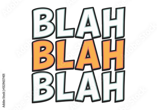 **Blah Blah Blah Day Vector Illustration | Fun Typography, Speech Bubble, Social Media, T-Shirt, Poster & Sticker Design | Flat Style, No Gradient, Solid Colors | 100% Vector Art**