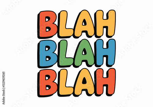 **Blah Blah Blah Day Vector Illustration | Fun Typography, Speech Bubble, Social Media, T-Shirt, Poster & Sticker Design | Flat Style, No Gradient, Solid Colors | 100% Vector Art**