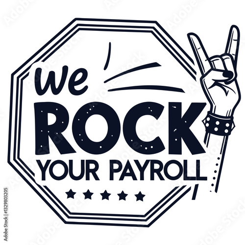 We Rock Your Payroll T-Shirt Design - Funny Business and Finance Graphic Tee with Rock On Hand