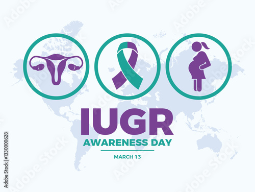 IUGR Awareness Day poster vector illustration. Teal and purple awareness ribbon, uterus, pregnant woman icon set vector. Intrauterine Growth Restriction symbol. Template for background, banner, card