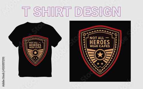 Not all heroes wear capes t-shirt design