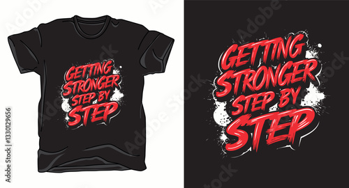 Getting stronger step by step fitness motivational graffiti typography vector t-shirt design
