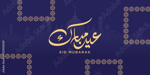 Eid Mubarak greetings in English and Arabic calligraphy designed for Eid al-Fitr and Eid al-Adha. Translation: "We wish you Eid Mubarak."