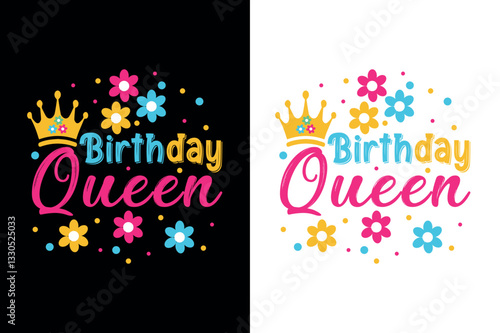 Birthday Queen Typography Illustration T-shirt Design