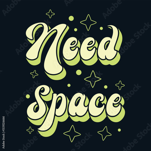 Need Space Stars T-Shirt Design for Introverts