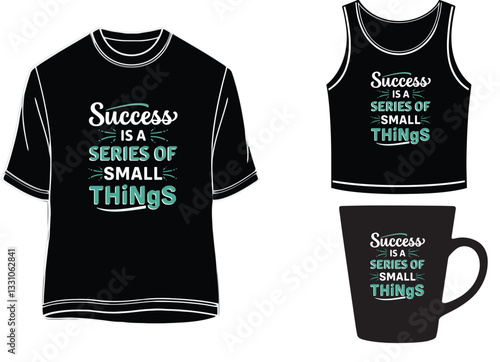 Success is a series of small things t-shirt mug vast design