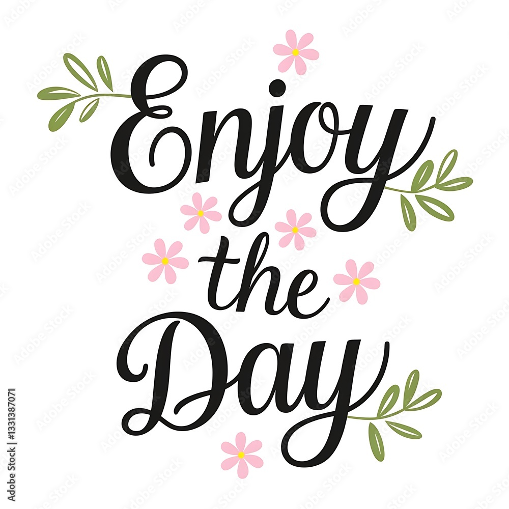 Obraz premium Enjoy the day text calligraphy