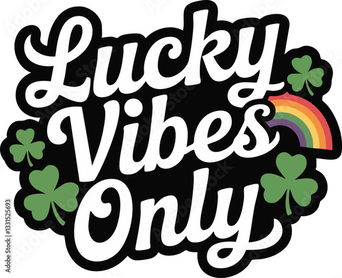 Lucky Vibes Only St. Patrick’s Day Sticker with Shamrocks and Rainbow Design