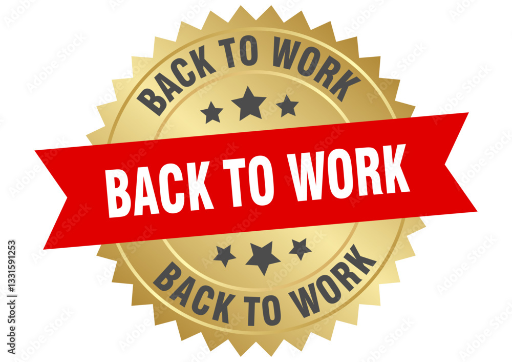 back to work. back to work round red and gold label isolated on transparent background back to work. back to work round red and gold label isolated on transparent background