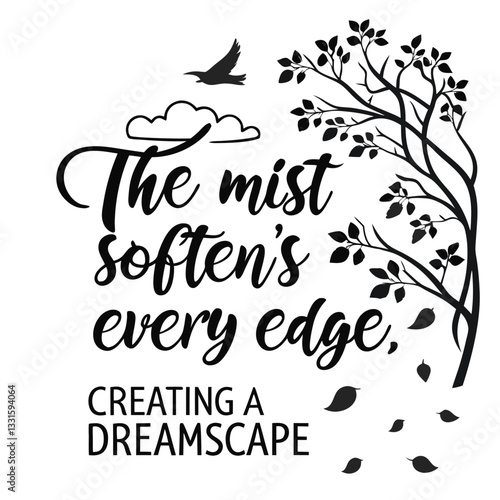 The mist softens every edge, creating a dreamscape3.eps