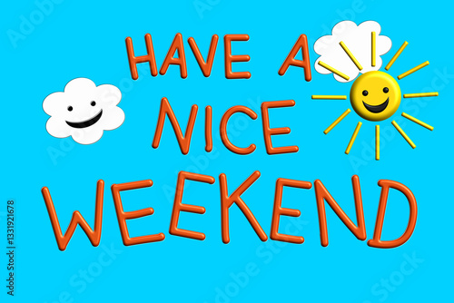Have A Nice Weekend, words isolated on blue background 