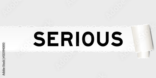 Ripped gray paper background that have word serious under torn part