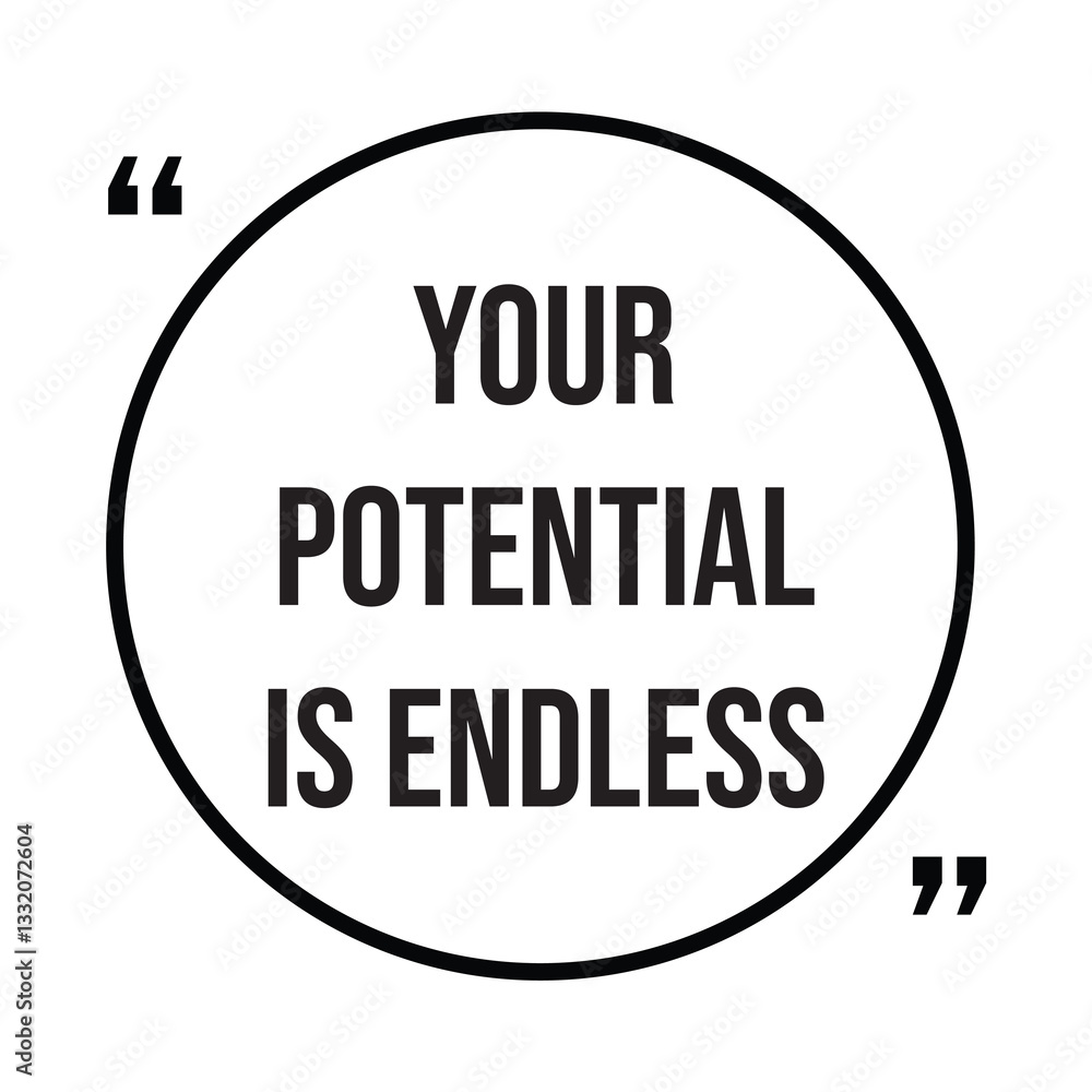 Your potential is endless inspirational design quote, motivational quotes, typography illustration lettering quotes Your potential is endless inspirational design quote, motivational quotes, typography illustration lettering quotes