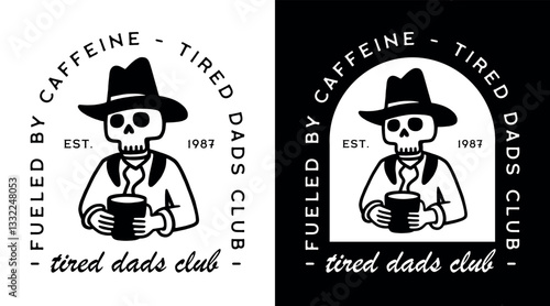 Tired dads club funny coffee lover new dad humor quotes fueled by caffeine shirt design first Fathers Day card. Vintage retro skeleton cowboy country aesthetic caffeinated father support group badge.