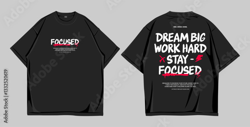 Design t- shirt oversize streetwear dream big work hard stay focused