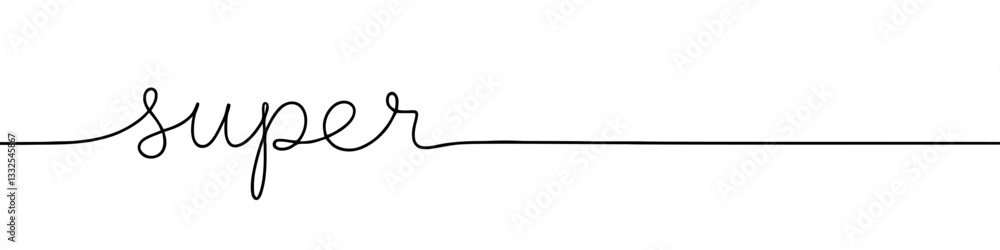 Fototapeta premium Super inscription continuous one line drawing with word. Minimalistic drawing of phrase illustration.