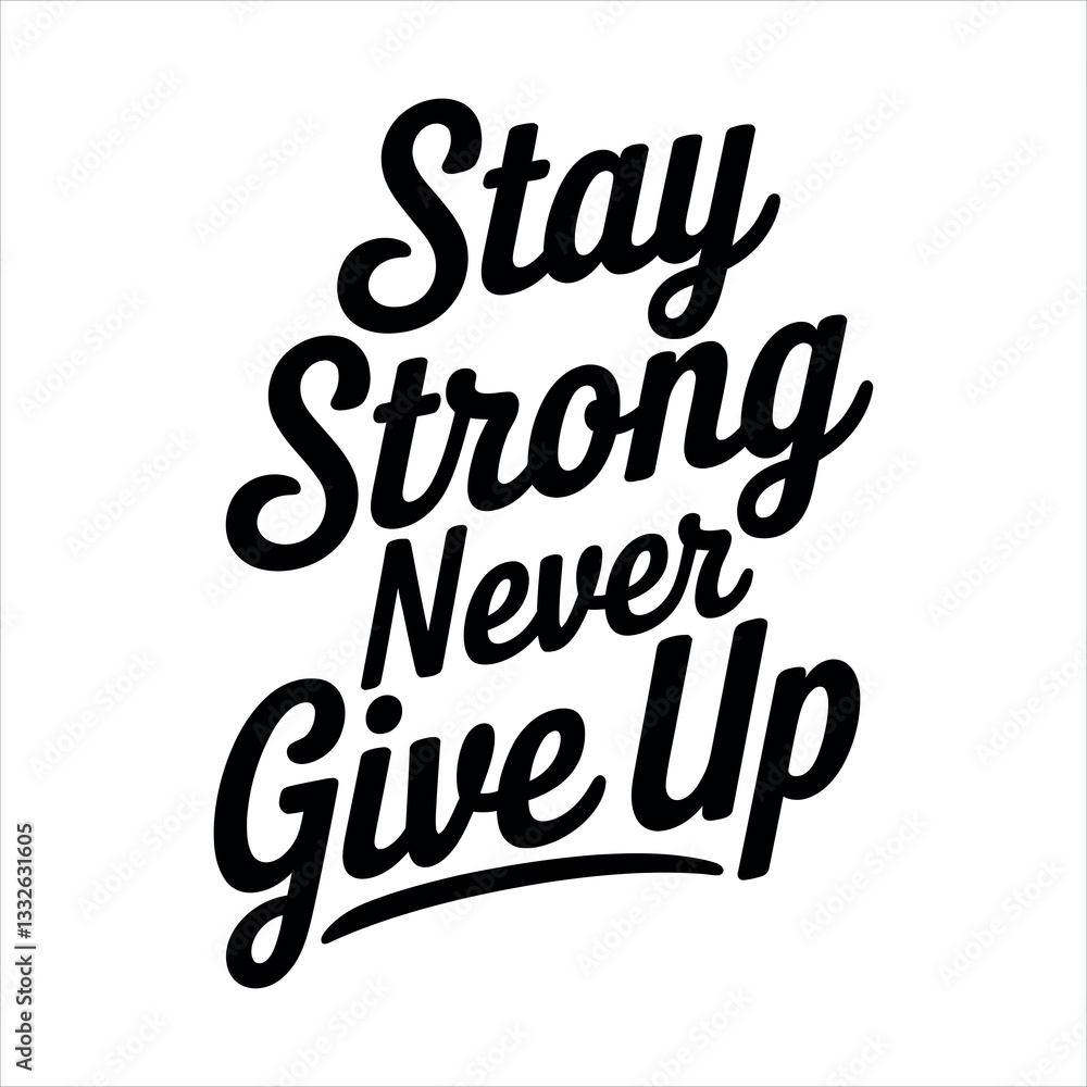 Obraz premium Stay Strong Never Give Up t-shirt design 
