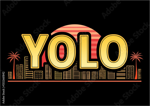 YOLO Live life to the fullest with a vintage cityscape and sunset