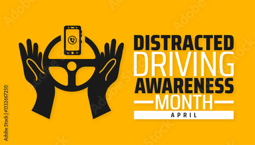 Distracted Driving Awareness Month background banner or poster design template. observed every year in  April. Holiday concept. Use to any Template, card, poster, placard, template.