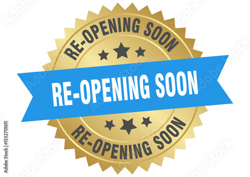 re-opening soon. re-opening soon round blue and gold label isolated on transparent background