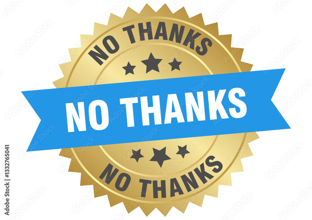no thanks. no thanks round blue and gold label isolated on transparent background no thanks. no thanks round blue and gold label isolated on transparent background