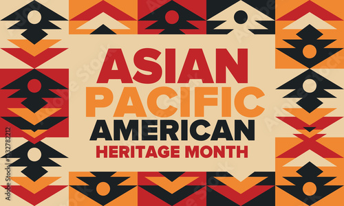 Asian Pacific American Heritage Month. Celebrated in May. It celebrates the culture, traditions and history of Asian Americans and Pacific Islanders in the United States. Poster, card, banner. Vector