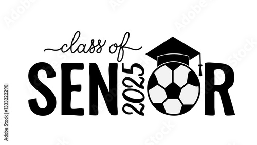 Obraz na płótnie Senior class of 2025 lettering with graduation cap and soccer ball. Congratulations to graduates typography poster. Vector template for greeting card, banner, sticker, shirt, etc. w salonie