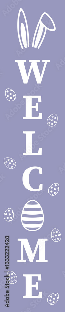 Welcome Easter vertical sign. Easter decorations. Vector for your designs.