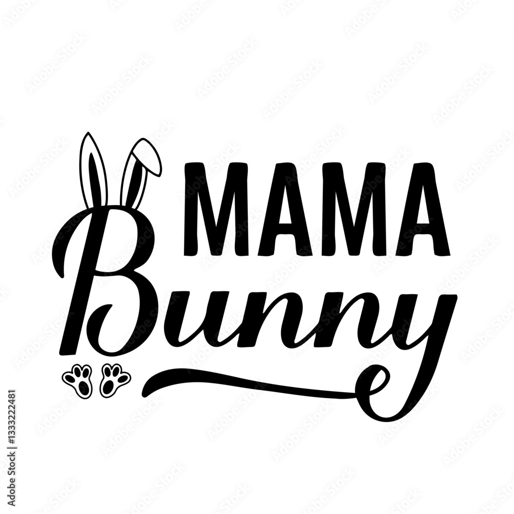 Mama bunny calligraphy hand lettering. Funny Easter quote typography poster. Vector template for greeting card, banner, sticker, etc.