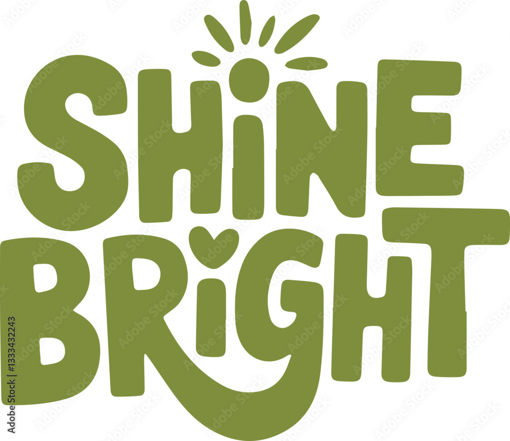 Naklejka premium Shine Bright.