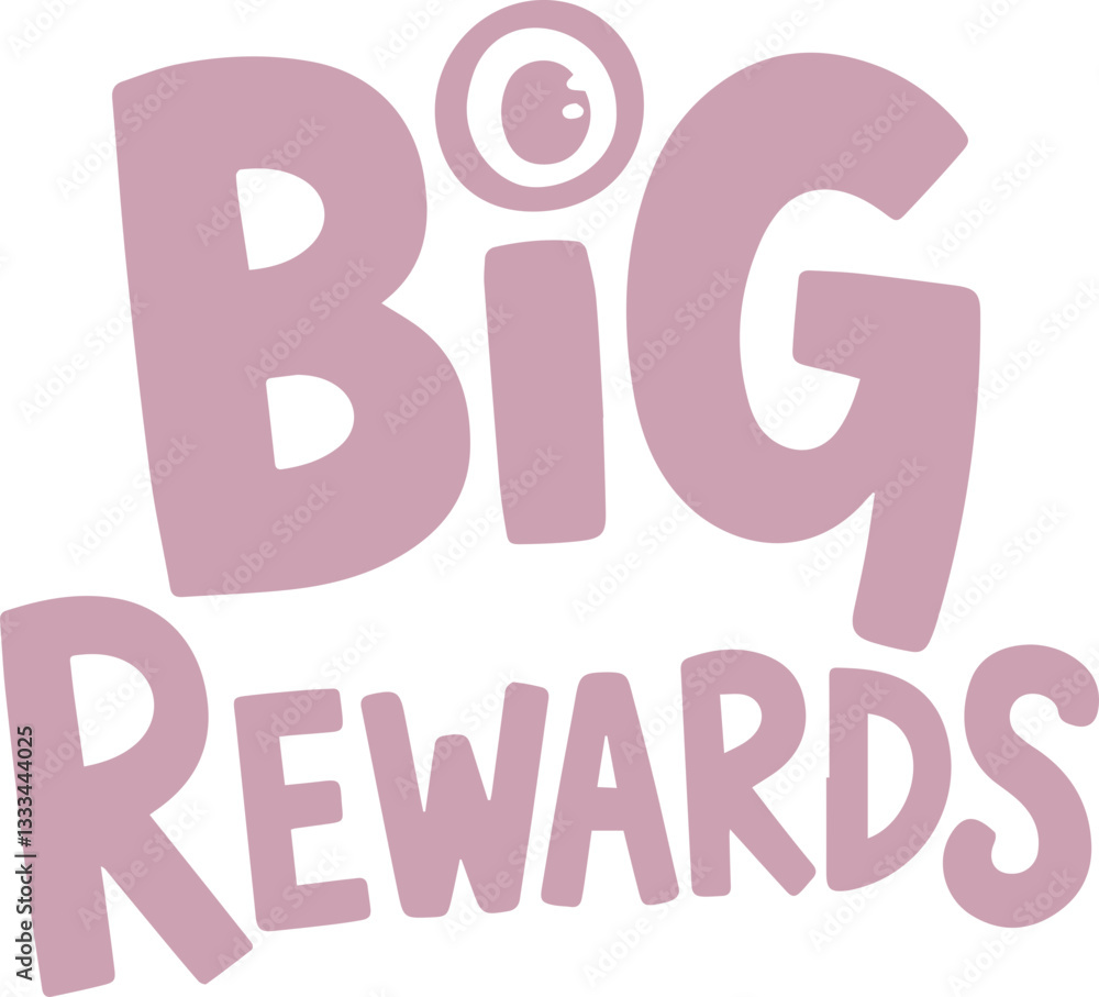 Big Rewards. Big Rewards.