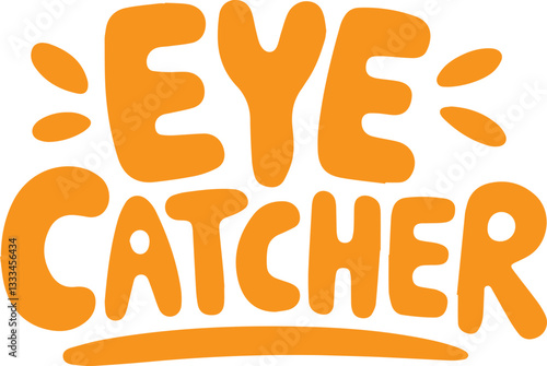 Eye Catcher.