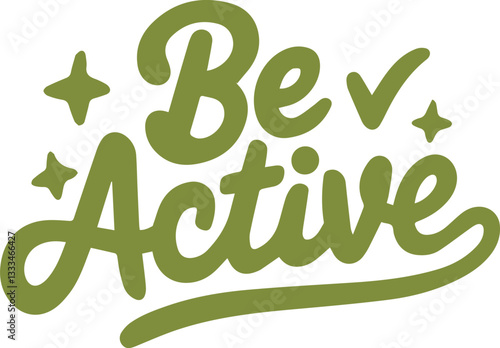 Be Active.