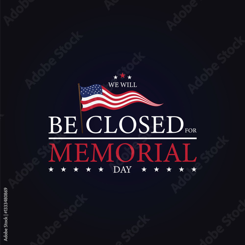 Our Memorial Day Closure A Time for Reflection and Remembrance