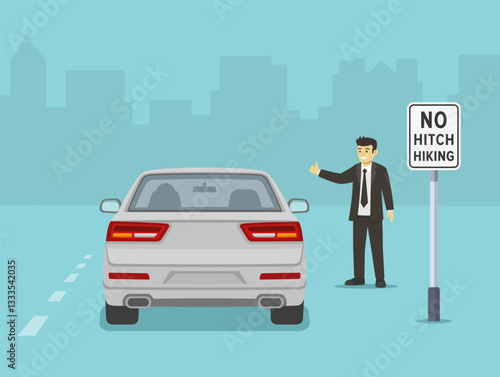 Traffic regulation rules and tips. No hitchhiking sign area. Male character trying to catch a car. Back view of a car. Flat vector illustration template.