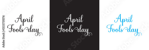 April Fools Day Text Design . Hand drawn Calligraphy lettering style.  Vector illustration. isolated on white and black background. EPS 10 