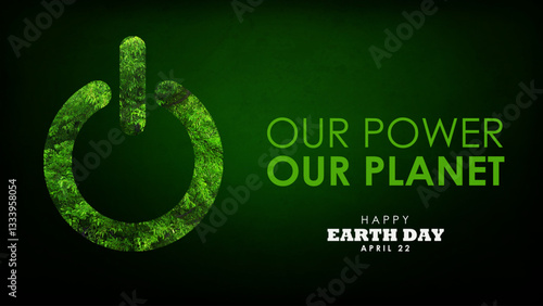 Our power, Our Planet : Earth Day 2025 Theme Design Illustration. Green Renewable Power Energy Illustration on Dark Green Background. Best for Mother Earth Day 22 April 2025 Campaign Poster