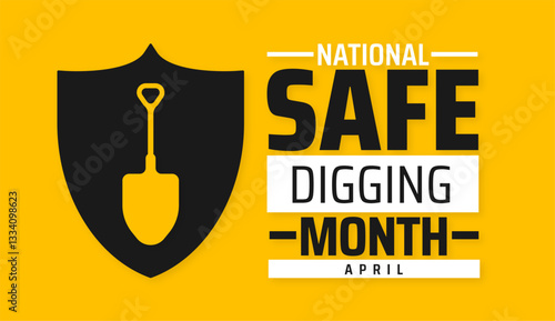 National Safe Digging Month background banner or poster design template. observed every year in  April. Holiday concept. Use to any Template, card, poster, placard, template.