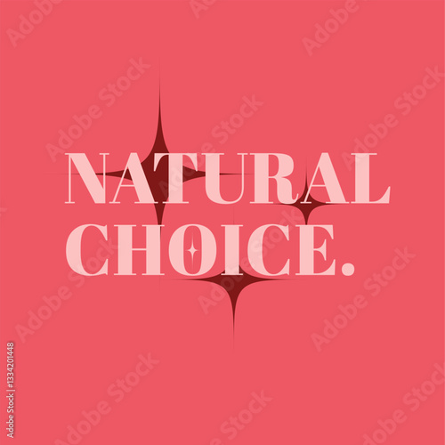 Rose Red Colored Natural Choice Slogan to encourage the environmentally Use, Typography Art
