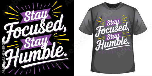 Stay Focused Stay Humble. motivation t shirt design-motivation typography-t shirt design.