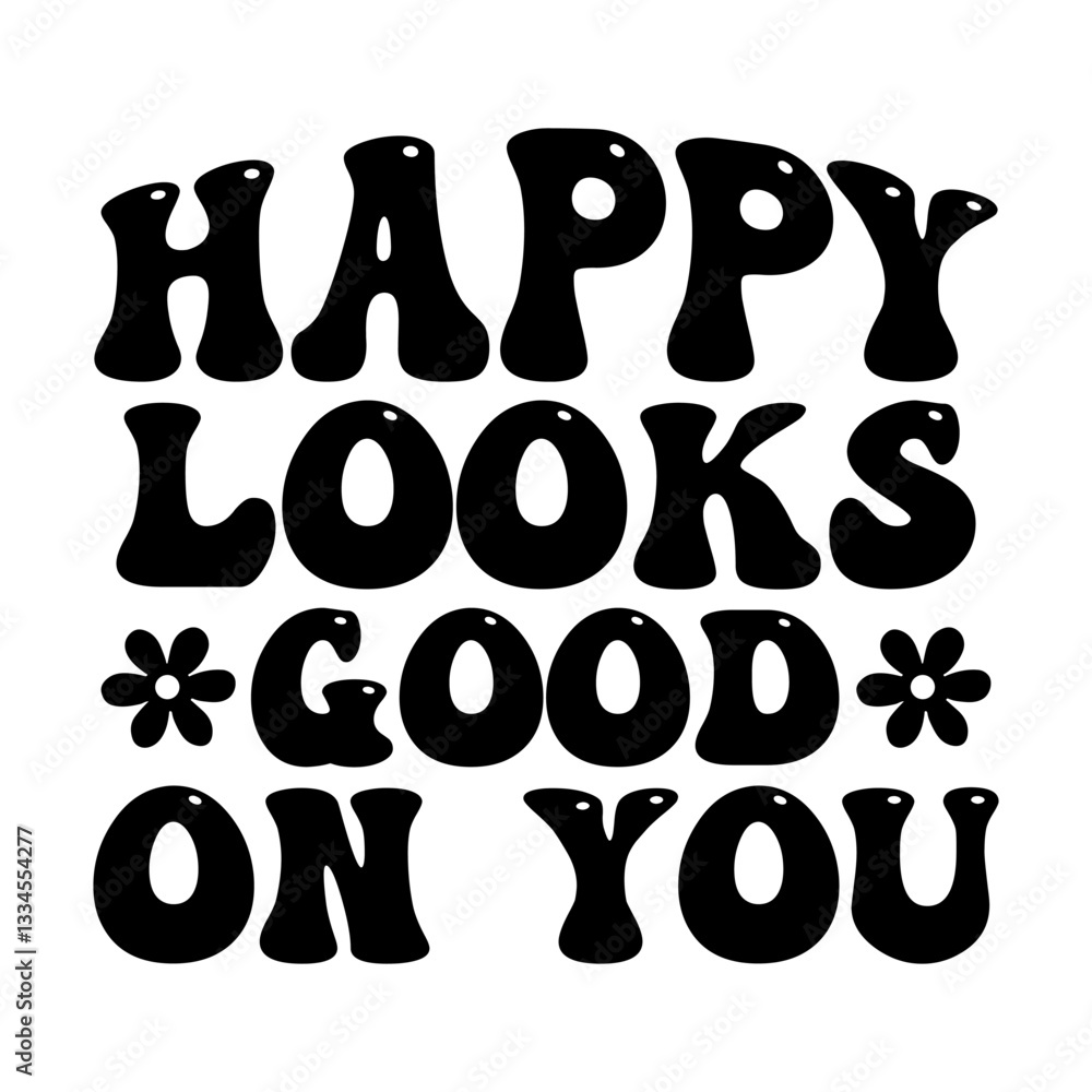Happy Looks Good On You Happy Looks Good On You