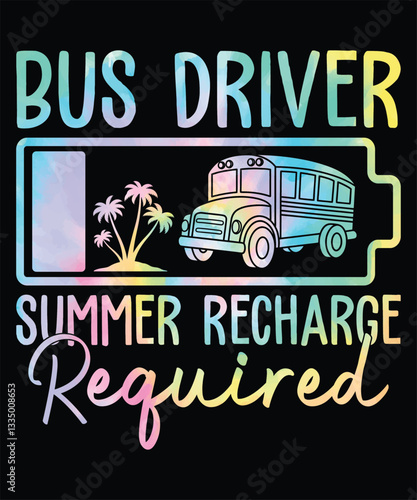 Bus driver summer recharge required, School Bus And Summer t-shirt design.